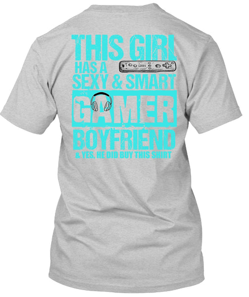 This Girl Has A Smart Gamer Boyfriend T Shirt, I Love Gaming T Shirt
