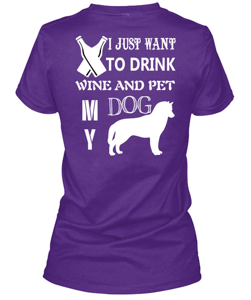 I Just Want To Drink Wine And My Dog T Shirt, I Love Dog T Shirt