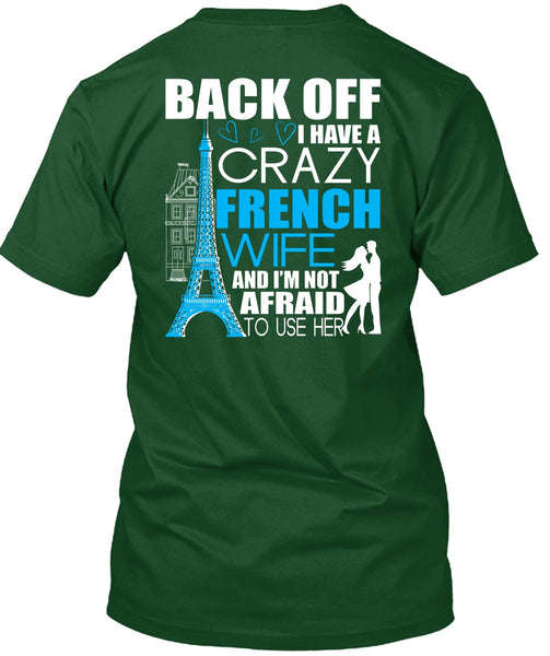 I Have A Crazy French Wife T Shirt, Being A Wife T Shirt