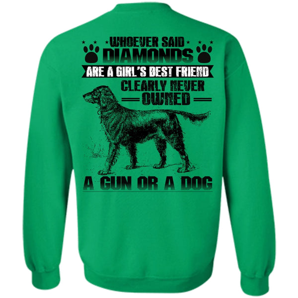 I Love My Dog T Shirt, Never Owned A Gun Or A Dog Sweatshirt