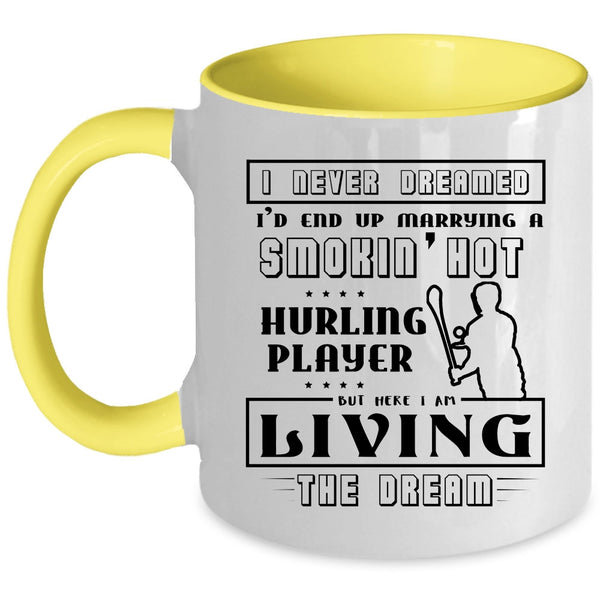 Cool Hurling Player Coffee Mug, I'd End Up Marrying A Hot Hurling Player Accent Mug