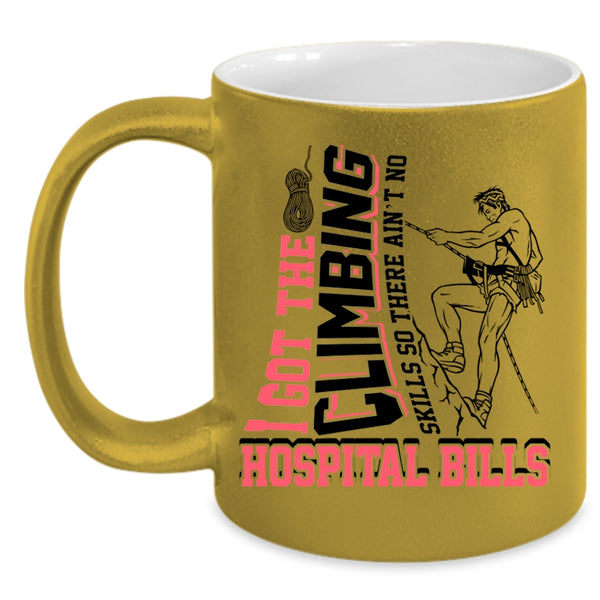 Funny Climbing Coffee Mug, I Got The Climbing Skills Accent Mug