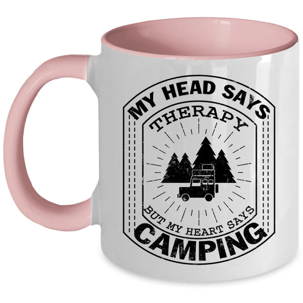 MY Heart Says Camping Coffee Mug, My Head Says Therapy Accent Mug