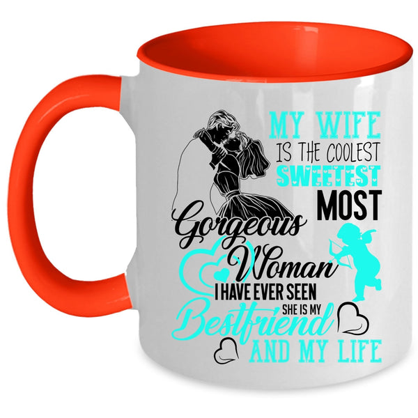 She Is My Bestfriend And My Wife Coffee Mug, My Wife Is The Sweetest Woman Accent Mug