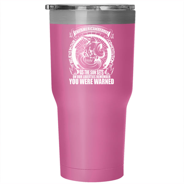 The American People Believe In Our Constitution Tumbler 30 oz Stainless Steel, Cool Travel Mug