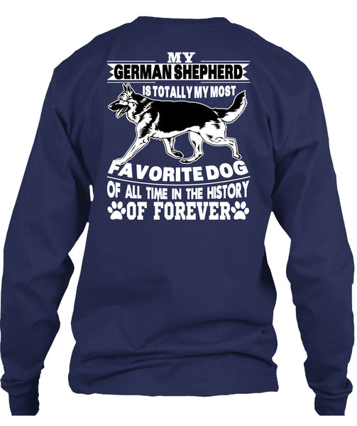 My German Shepherd Is Totally My Most Favorite Dog T Shirt, I Love My Dogs T Shirt
