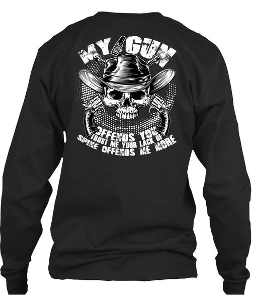 My Gun Offends You T Shirt, Being A Gunner T Shirt