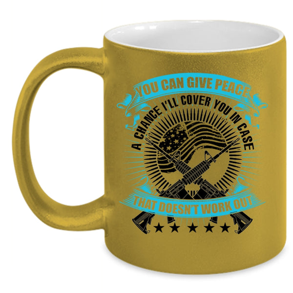Cool Veterans Coffee Mug, You Can Give Peace A Chance Accent Mug