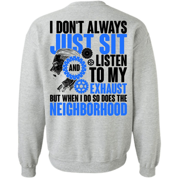 I Love Mechanic T Shirt, I Don't Always Just Sit Sweatshirt