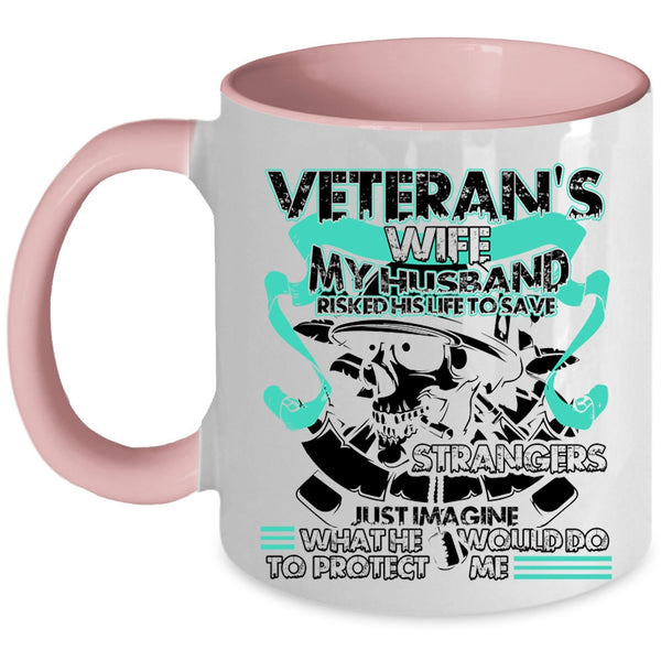 My Husband Would Do To Protect Me Coffee Mug, Veteran's Wife Accent Mug