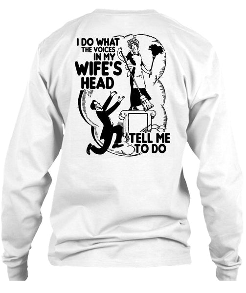 I Do What The Voices In My Wife's Head T Shirt, I Love Wife T Shirt