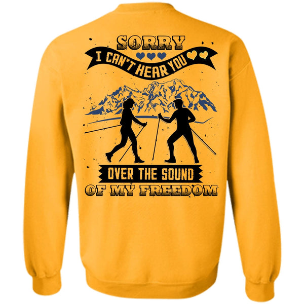 I Love Hiking T Shirt, I Can't Hear You Sweatshirt