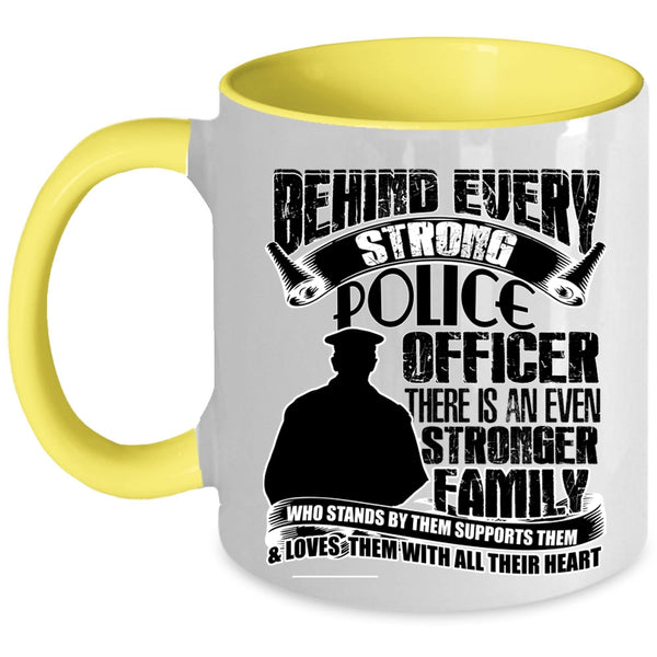 There Is An Even Stronger Family Coffee Mug, Behind Every Strong Police Officer Accent Mug