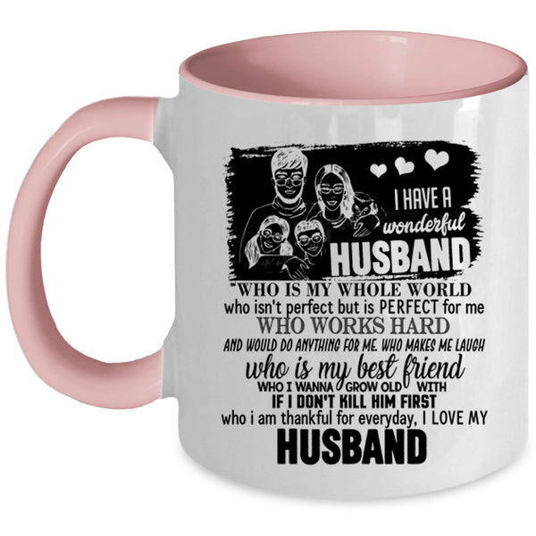 I Love My Husband Coffee Mug, I Have A Wonderful Husband Accent Mug