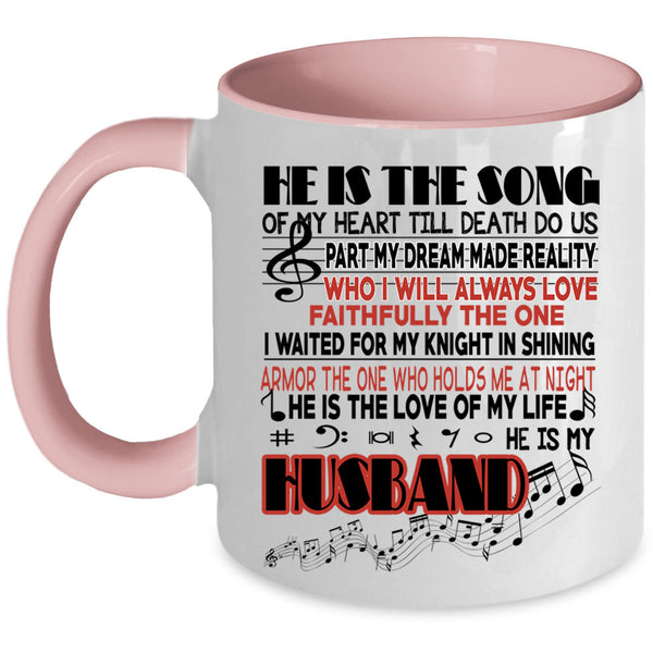 He Is My Husband Coffee Mug, He Is The Song Accent Mug