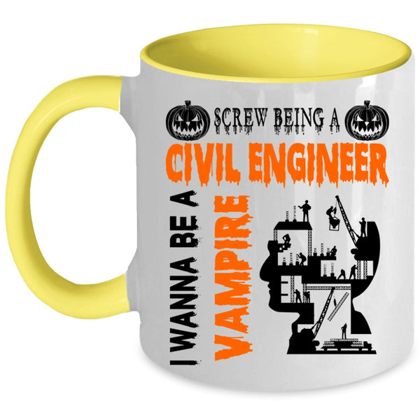 I Wanna Be A Vampire Coffee Mug, Being A Civil Engineer Accent Mug