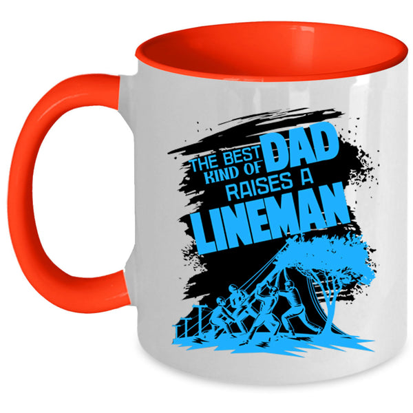 Dad Coffee Mug, The Best Kind Of Dad Raises A Lineman Accent Mug