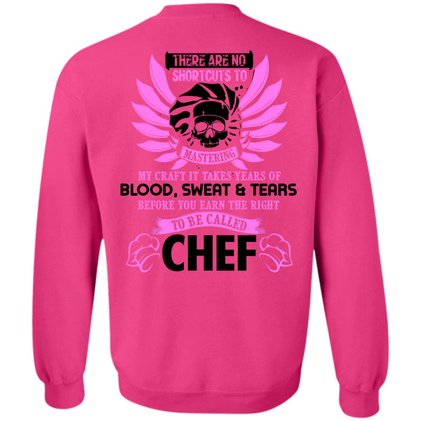 Being A Chef T Shirt, You Earn The Right To Be Called Chef Sweatshirt