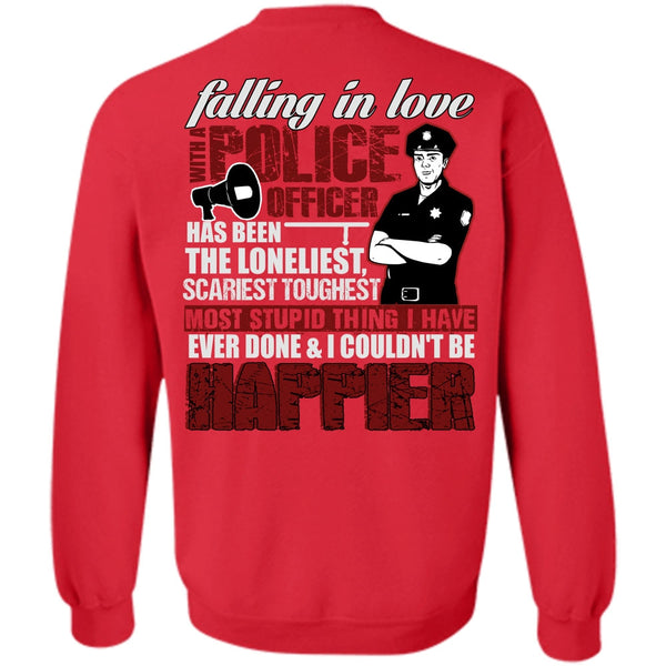 Happier T Shirt, I Love Police Sweatshirt