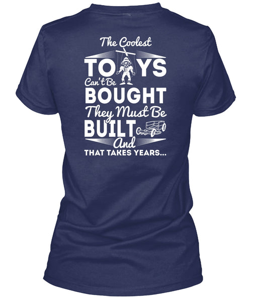 The Coolest Toys T Shirt, They Must Be Built T Shirt