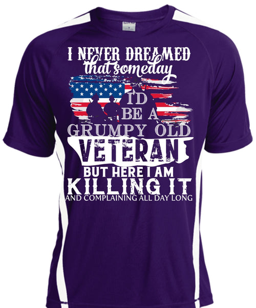 I'd Be A Grumpy Old Veteran But Here I Am Killing It T Shirt, Loving T Shirt