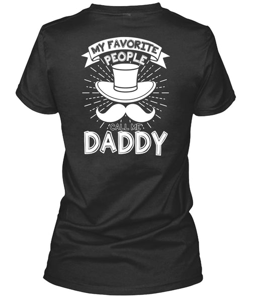 My Favorire People Call Me Daddy T Shirt, Being A Papa T Shirt