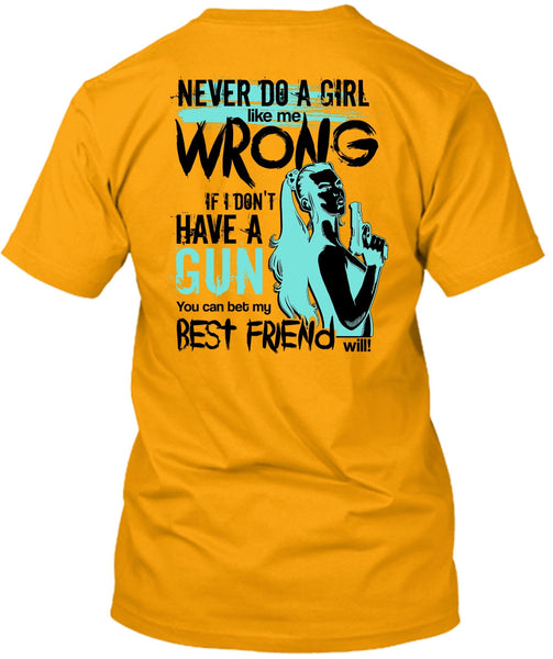 I Don't Have A Gun T Shirt, I Love Gunner T Shirt