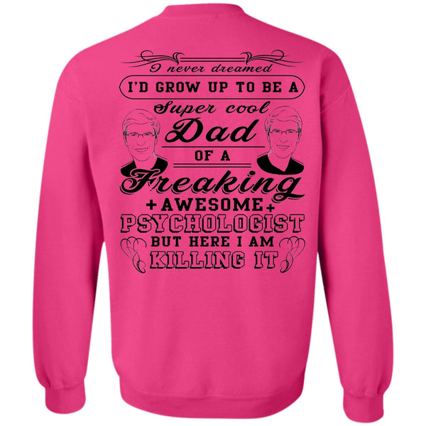 Being A Papa T Shirt, I'd Grow Up To Be A Cool Dad Sweatshirt