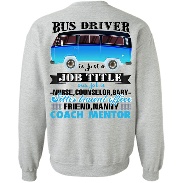 Being A Driver T Shirt, Bus Driver Is Just A Job Title Sweatshirt