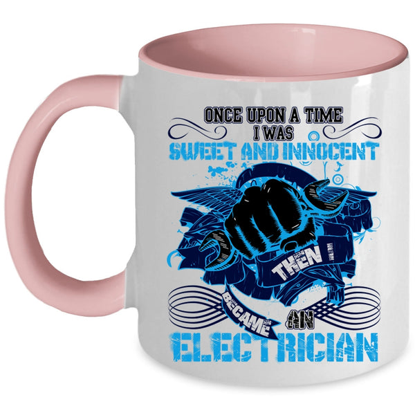 I Became An Electrician Coffee Mug, I Was Sweet And Innocent Accent Mug
