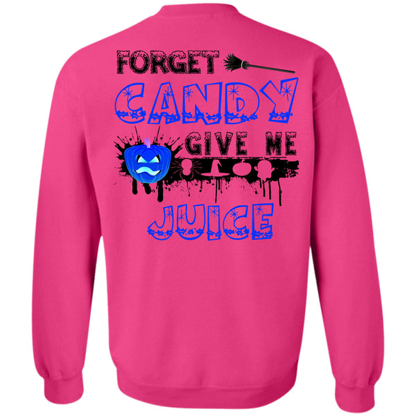 Wait For Halloween T Shirt, Forget Candy Give Me Juice Sweatshirt