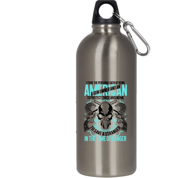 Being A Gun Owner And An American 20 oz Stainless Steel Bottle,Cool Gun Owner Outdoor Sports Water Bottle