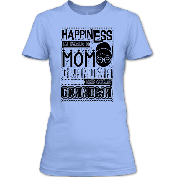 Happiness Is Being A Mom T Shirt, And Great Grandma T Shirt