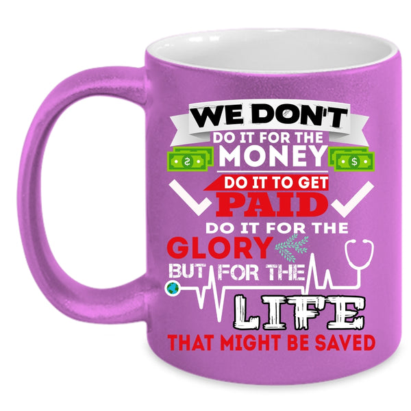 We Don't Do It For The Money Coffee Mug, Funny Saying Coffee Cup