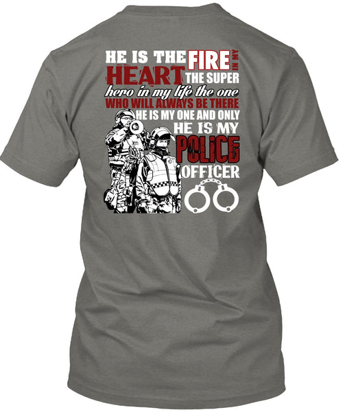 He Is My Police Officer T Shirt, The Fire In My Heart T Shirt