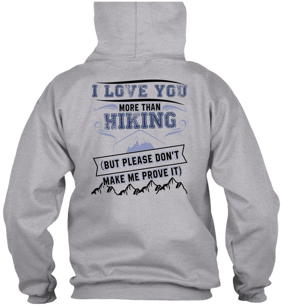 I Love You More Than Hiking T Shirt, I Love Hiking T Shirt