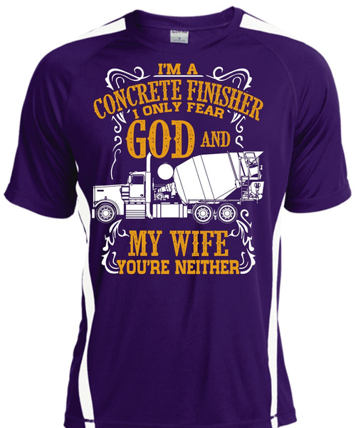 I'm Concrete Finisher T Shirt, I Only Fear God And My Wife T Shirt, Cool Shirt