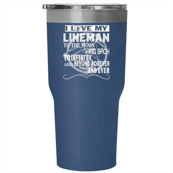 I Love My Lineman To The Moon And Back Tumbler 30 oz Stainless Steel, Cute Lineman Travel Mug