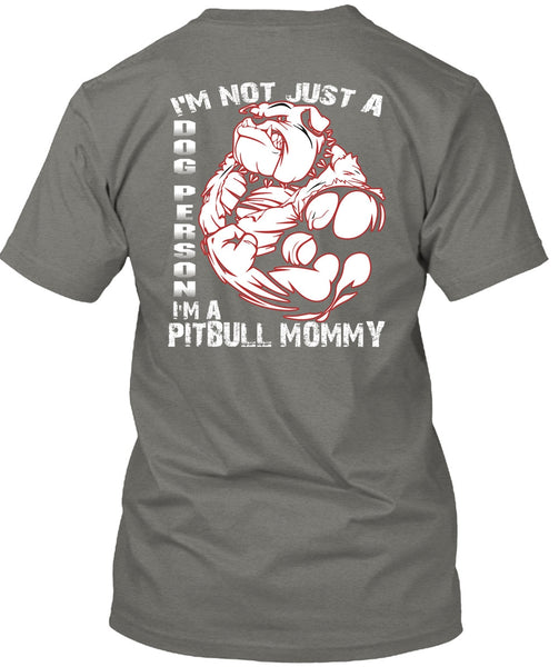 I'm Not Just A Dog Person T Shirt, I'm Pit Bull Mommy T Shirt