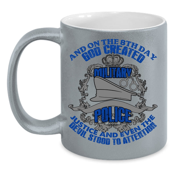On The 8th Day God Created Military Police Coffee Mug, Cool Police Coffee Cup