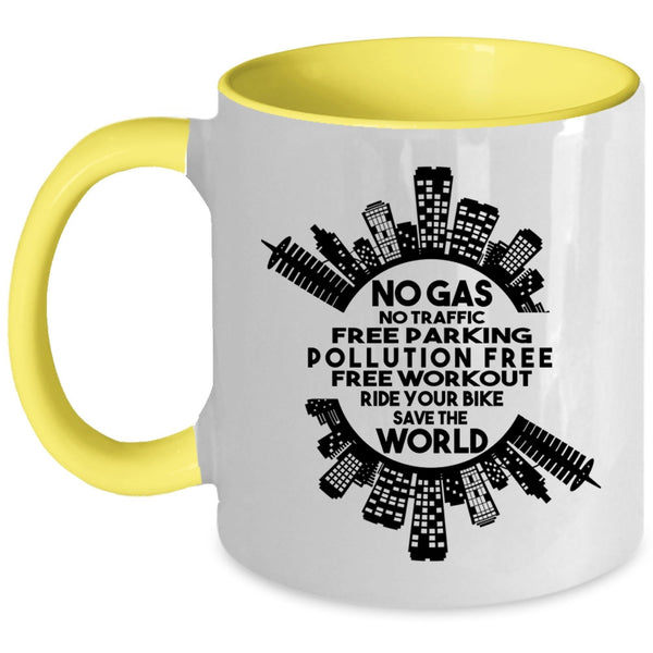 Ride Your Bike save The World Coffee Mug, No Gas No Traffic Free Parking Accent Mug