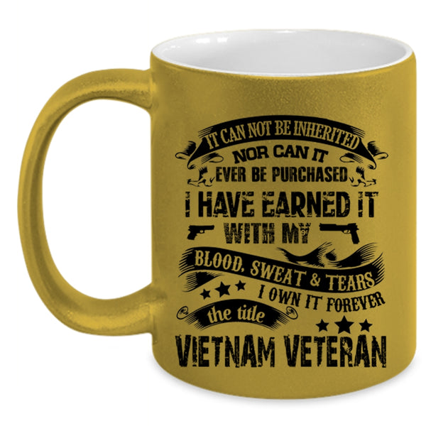 Cool Coffee Mug, I Own It Forever The Title Vietnam Veteran Accent Mug