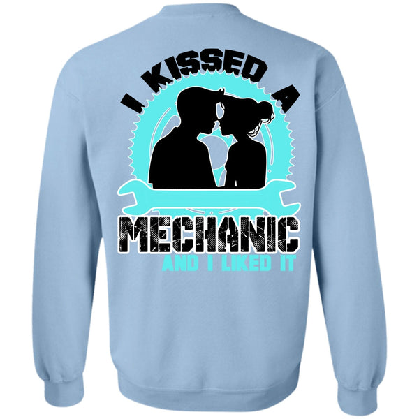 I Love Mechanic T Shirt, I Kissed Mechanic And I Liked It Sweatshirt