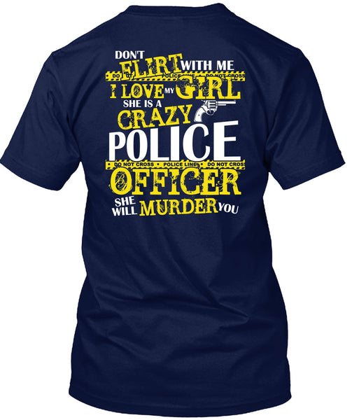 She Is A Crazy Police Officer T Shirt, I Love My Girl T Shirt