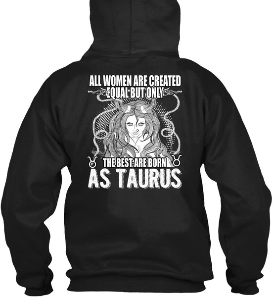 The Best Are Born As Taurus T Shirt, All Women Are Created Equal T Shirt