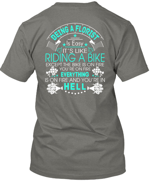 Being A Florist Is Easy T Shirt, It's Like Riding A Bike T Shirt