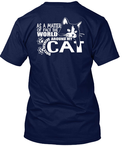 World Does Revolve Around My Cat T Shirt, My Pets T Shirt