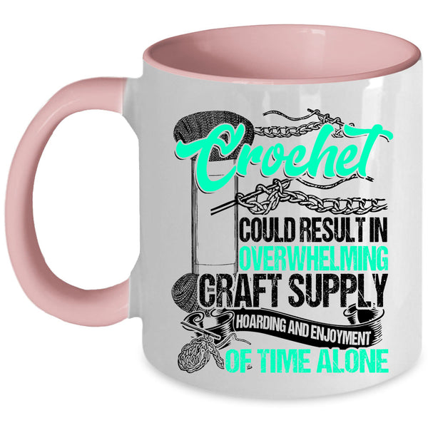 Awesome Crocheter Coffee Mug, Crochet Could Result In Overwhelming Craft Accent Mug