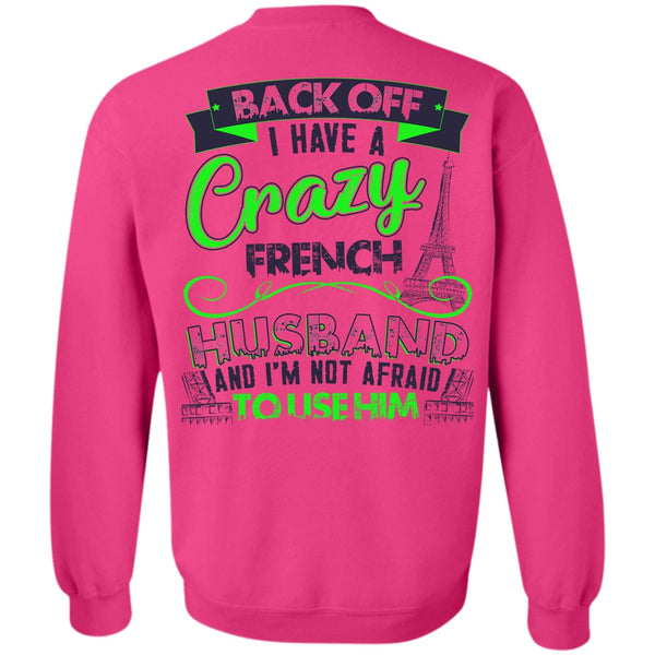 I Love Husband T Shirt, I Have A Crazy French Husband Sweatshirt