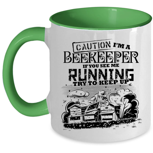 If You See Me Running Try To Keep Up Coffee Mug, I'm A Beekeeper Accent Mug